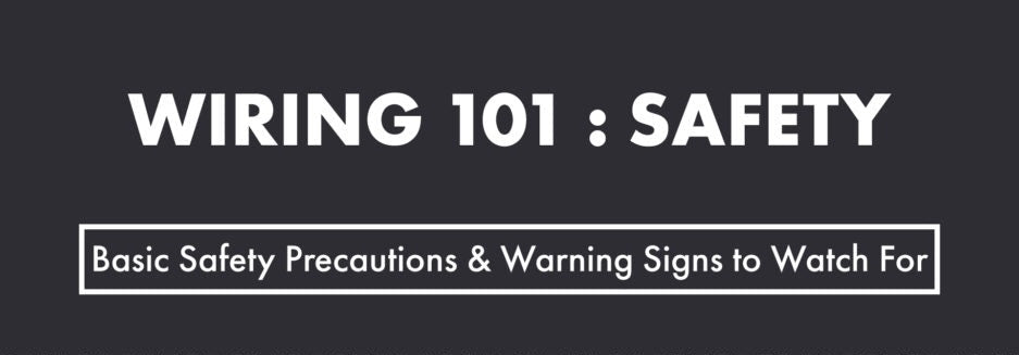 WIRING 101: SAFETY FIRST AND BEST PRACTICES