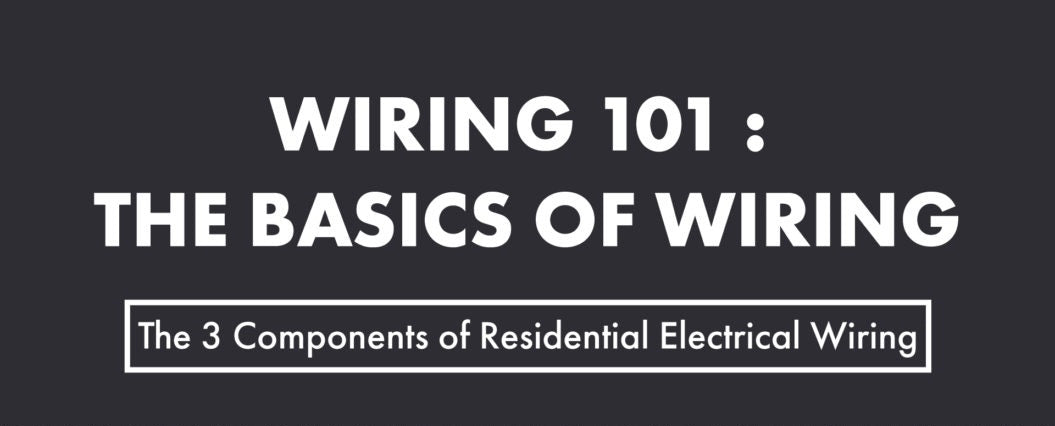 WIRING 101: THE BASICS