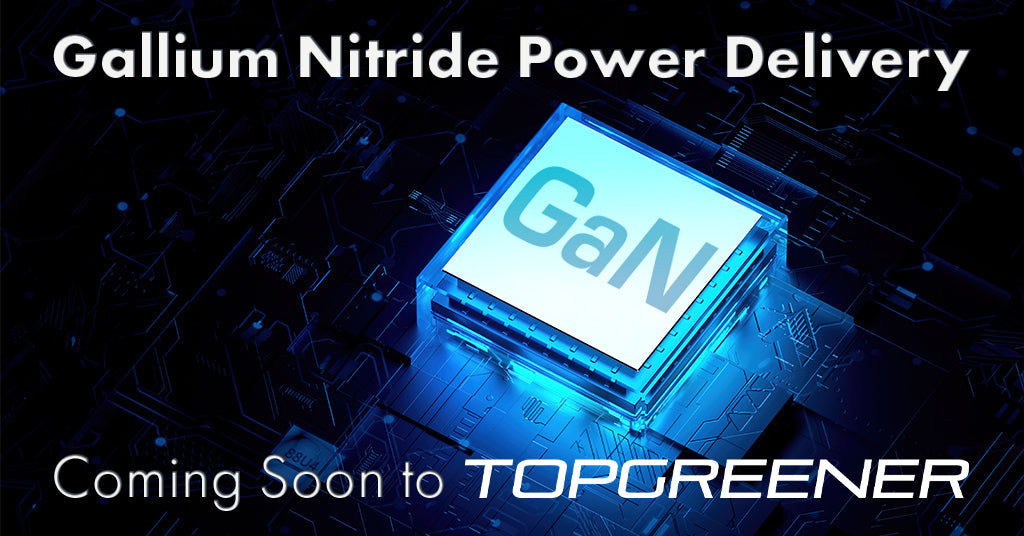 GALLIUM NITRIDE POWER DELIVERY: COMING SOON TO TG