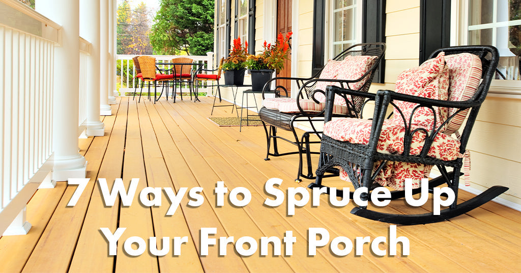7 Ways to Spruce Up Your Front Porch