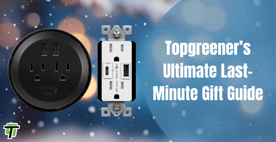 TOPGREENER’S ULTIMATE LAST-MINUTE GIFT GUIDE