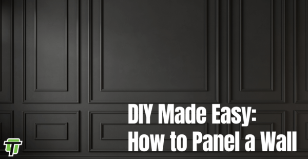 DIY MADE EASY: HOW TO PANEL A WALL