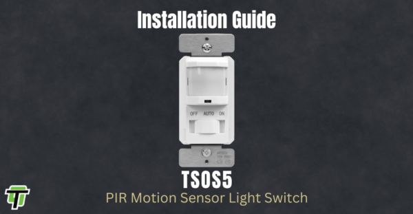 HOW TO INSTALL TG’S PIR MOTION SENSOR SWITCH